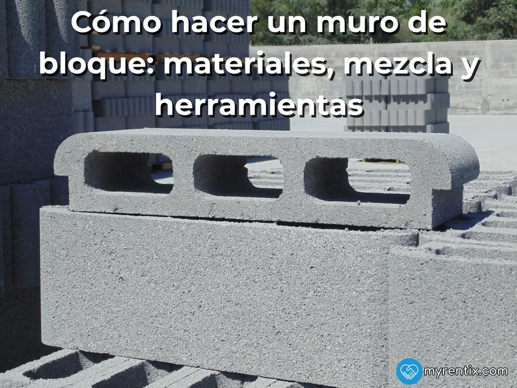 Cómo hacer un muro de bloque: materiales, mezcla y herramientas