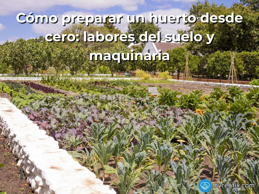 Cómo preparar un huerto desde cero: labores del suelo y maquinaria