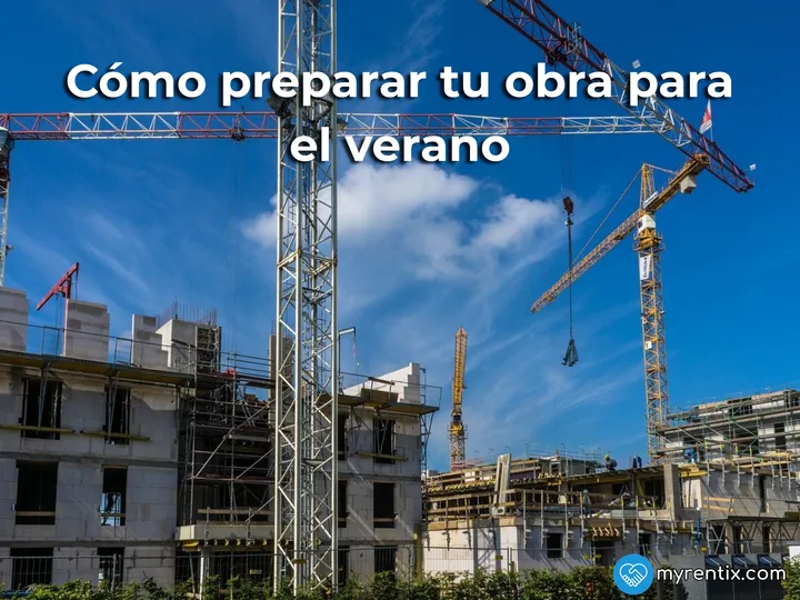 Cómo preparar tu obra para el verano: maquinaria imprescindible en junio