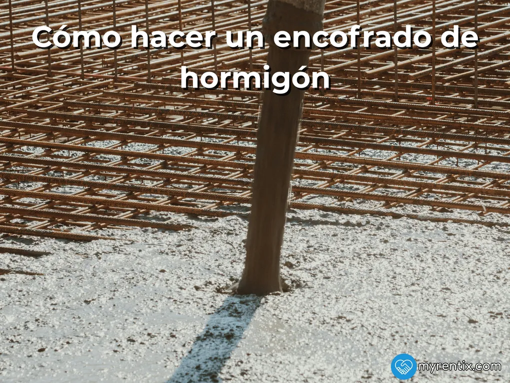 Cómo hacer un encofrado de hormigón: pasos y materiales